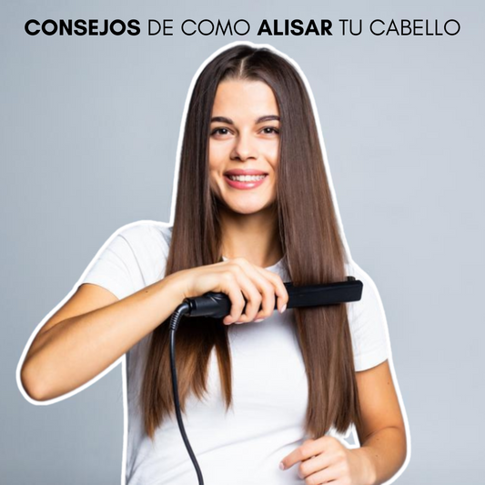 Consejos para alisar tu pelo
